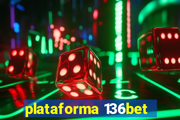 plataforma 136bet